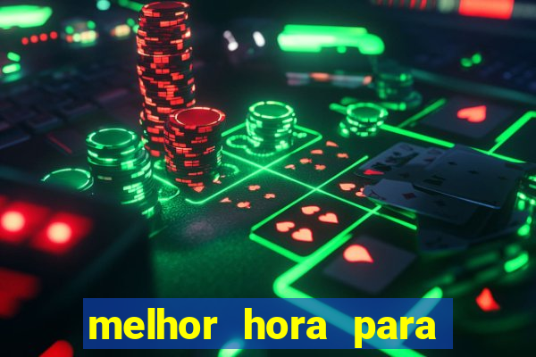 melhor hora para jogar fortune touro